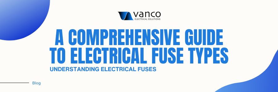 a blog banner with a text saying "a comprehensive guide to electrical fuse types"